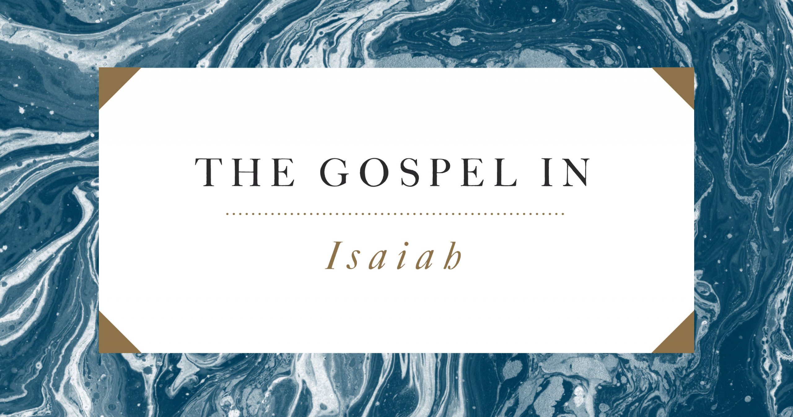The Gospel in Isaiah
