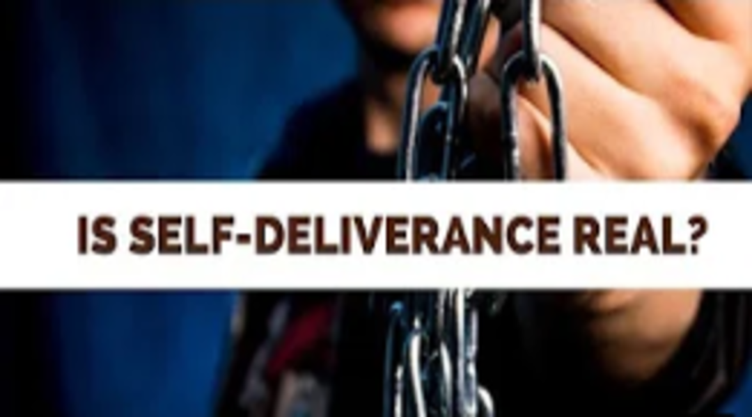 Is Self-Deliverance Real?