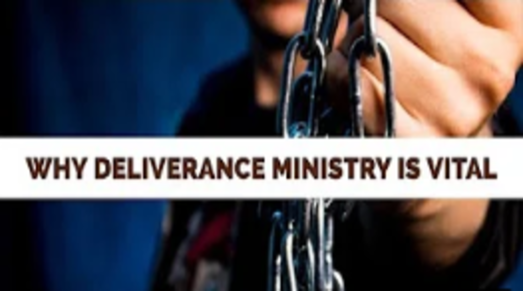 Why Deliverance Ministry is Vital Today
