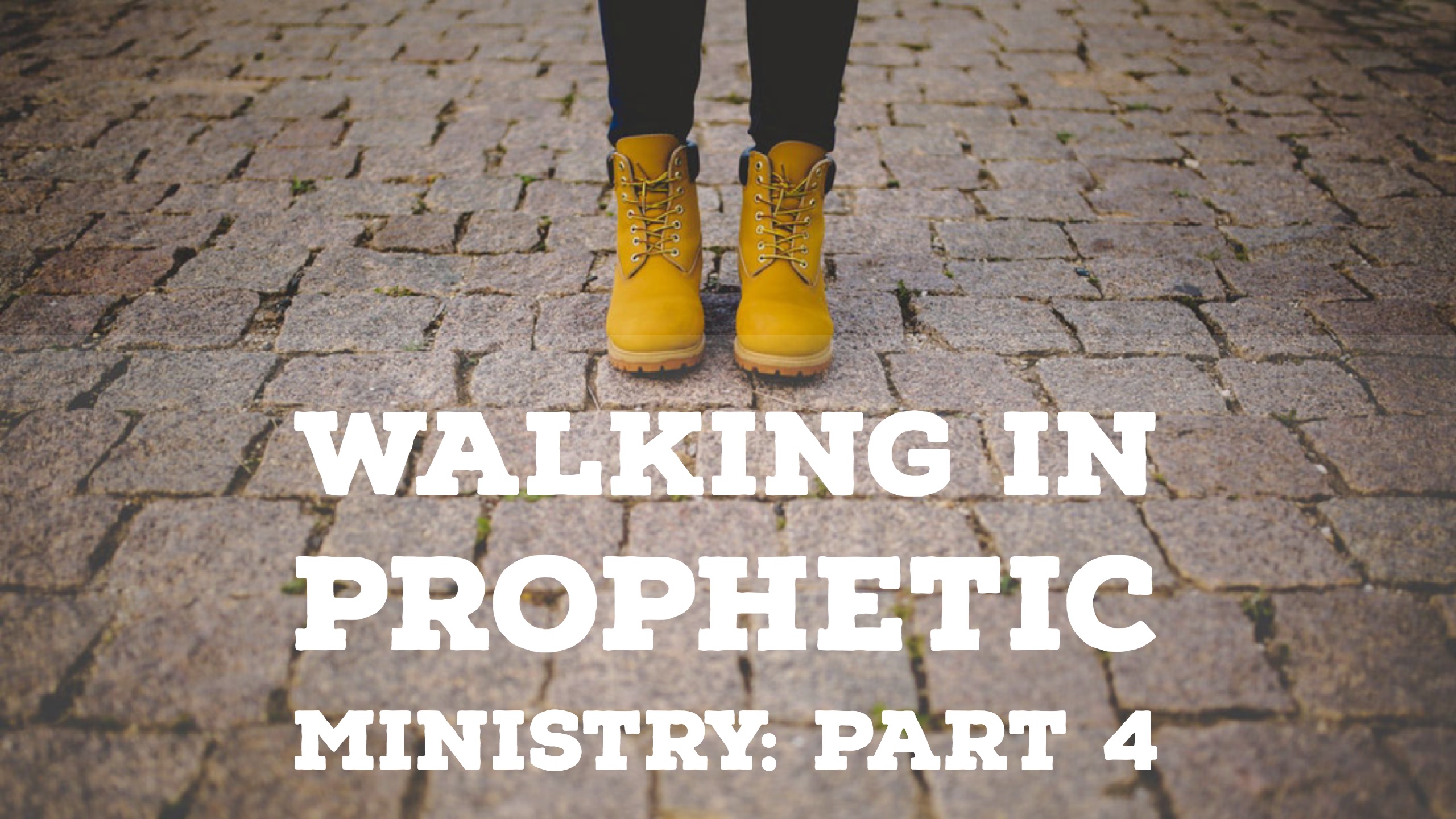 Walking in Prophetic Ministry – Part 4